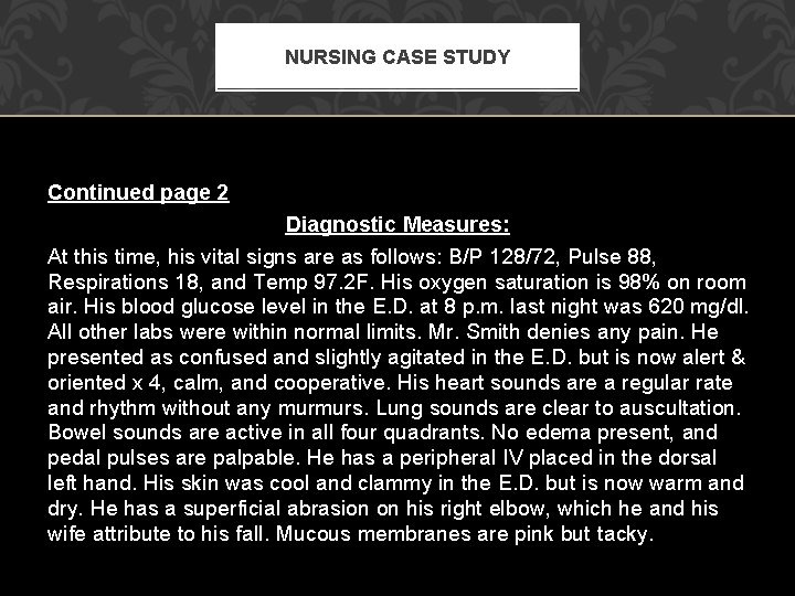 NURSING CASE STUDY Continued page 2 Diagnostic Measures: At this time, his vital signs