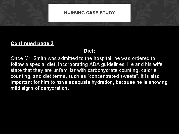 NURSING CASE STUDY Continued page 3 Diet: Once Mr. Smith was admitted to the