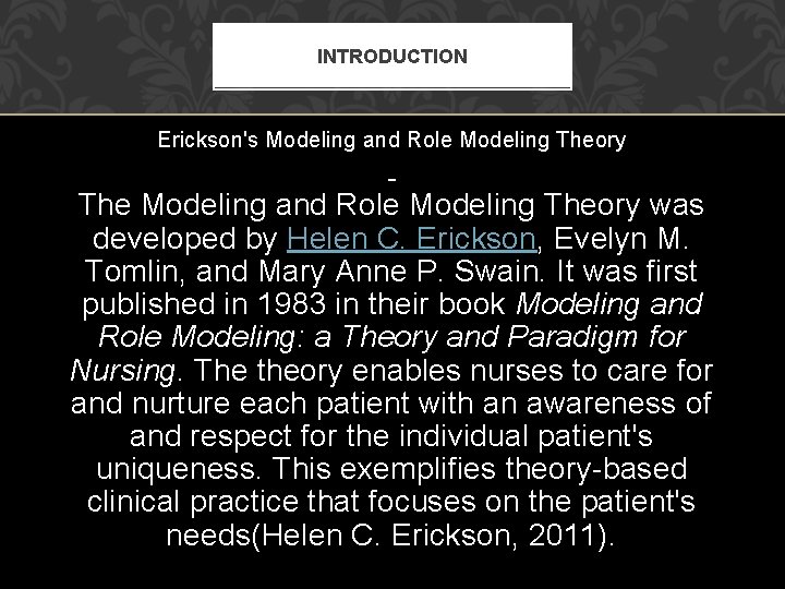 INTRODUCTION Erickson's Modeling and Role Modeling Theory The Modeling and Role Modeling Theory was