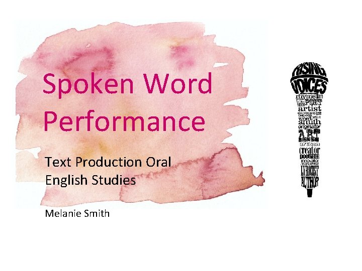 Spoken Word Performance Text Production Oral English Studies Melanie Smith 