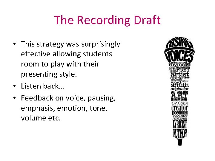 The Recording Draft • This strategy was surprisingly effective allowing students room to play