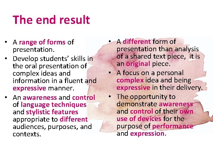 The end result • A range of forms of presentation. • Develop students’ skills