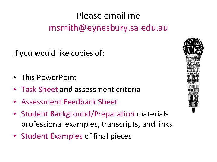 Please email me msmith@eynesbury. sa. edu. au If you would like copies of: This