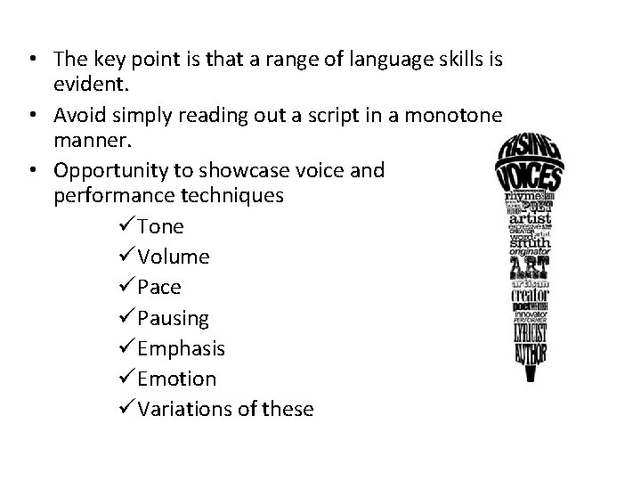  • The key point is that a range of language skills is evident.