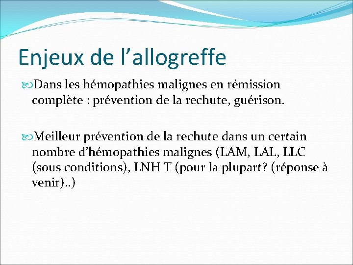 Enjeux de l’allogreffe Dans les hémopathies malignes en rémission complète : prévention de la
