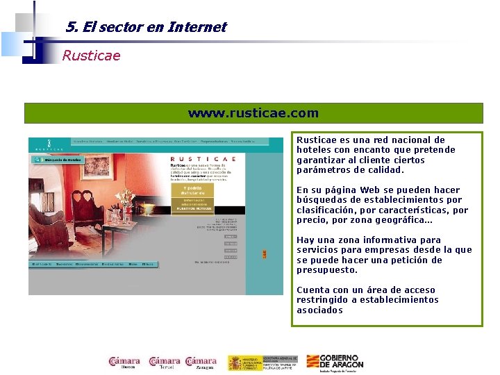 5. El sector en Internet Rusticae www. rusticae. com Rusticae es una red nacional
