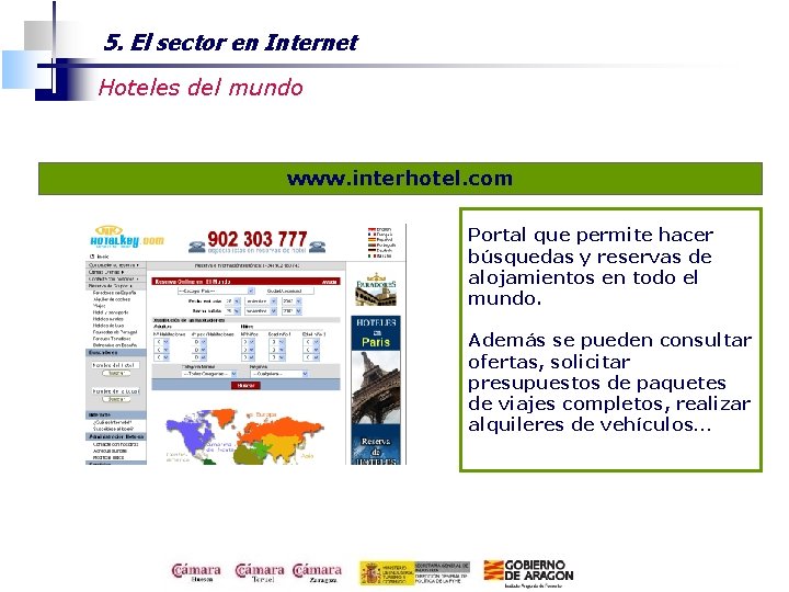 5. El sector en Internet Hoteles del mundo www. interhotel. com Portal que permite