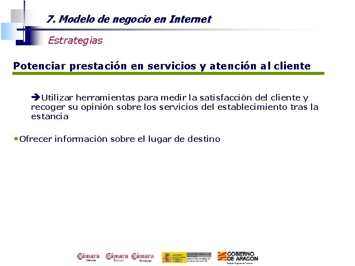 7. Modelo de negocio en Internet Estrategias Potenciar prestación en servicios y atención al