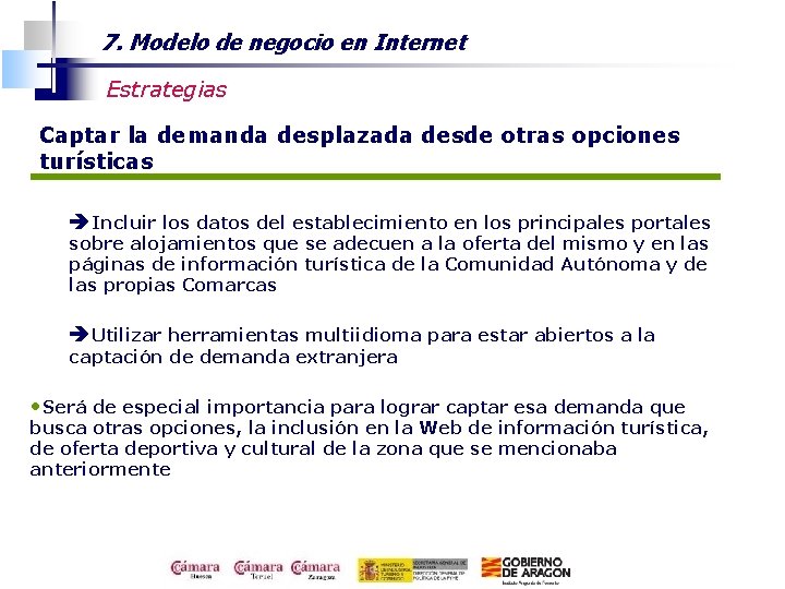 7. Modelo de negocio en Internet Estrategias Captar la demanda desplazada desde otras opciones