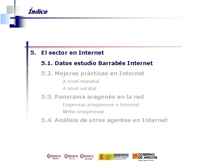 Índice 5. El sector en Internet 5. 1. Datos estudio Barrabés Internet 5. 2.