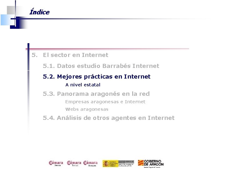 Índice 5. El sector en Internet 5. 1. Datos estudio Barrabés Internet 5. 2.