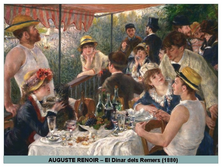 AUGUSTE RENOIR – El Dinar dels Remers (1880) 