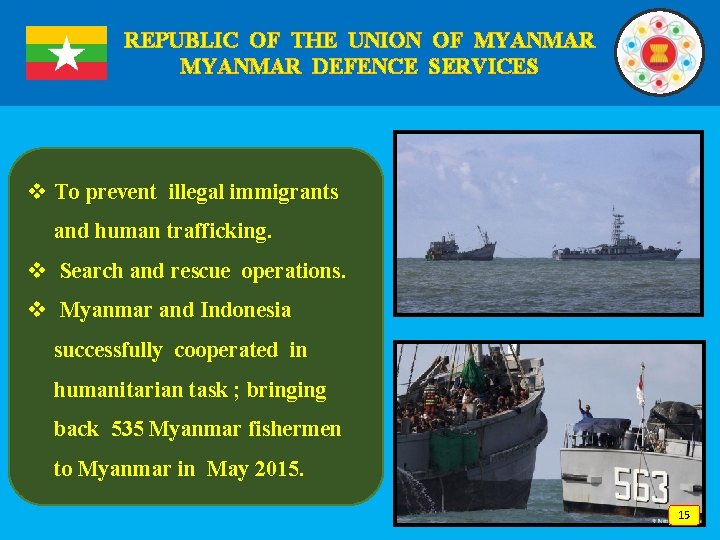 REPUBLIC OF THE UNION OF MYANMAR DEFENCE SERVICES v To prevent illegal immigrants and