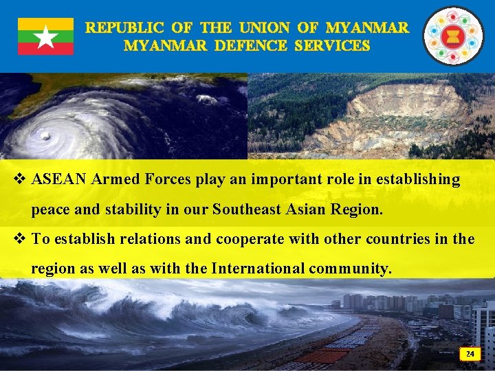 REPUBLIC OF THE UNION OF MYANMAR DEFENCE SERVICES v ASEAN Armed Forces play an