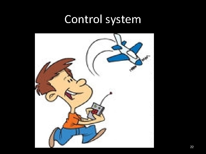 Control system 22 