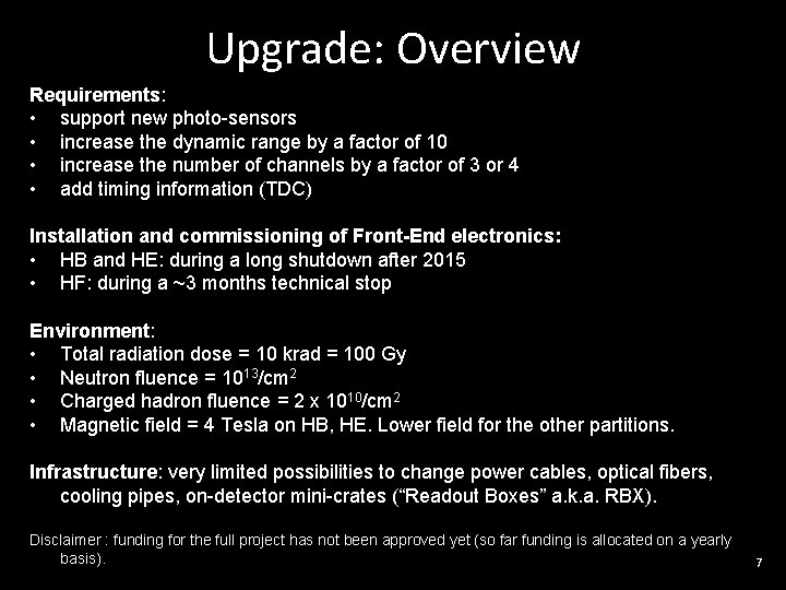 Upgrade: Overview Requirements: • support new photo-sensors • increase the dynamic range by a