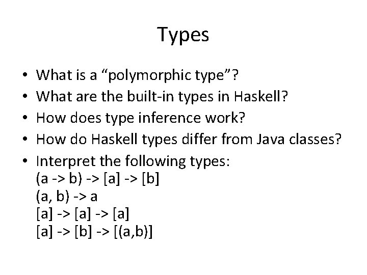 Types • • • What is a “polymorphic type”? What are the built-in types