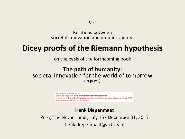 V-C Relations between societal innovation and number theory: Dicey proofs of the Riemann hypothesis