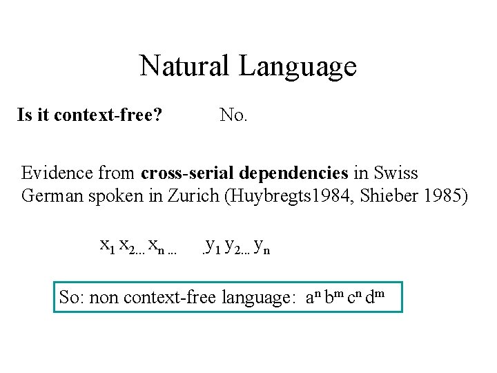 Natural Language Is it context-free? No. Evidence from cross-serial dependencies in Swiss German spoken