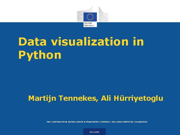 Data visualization in Python Martijn Tennekes, Ali Hürriyetoglu THE CONTRACTOR IS ACTING UNDER A