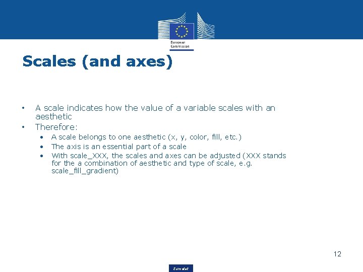 Scales (and axes) • • A scale indicates how the value of a variable