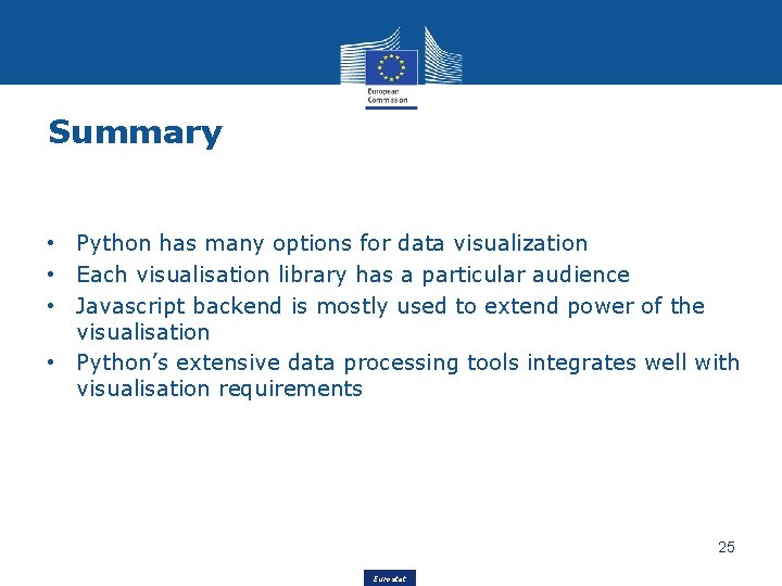 Summary • Python has many options for data visualization • Each visualisation library has