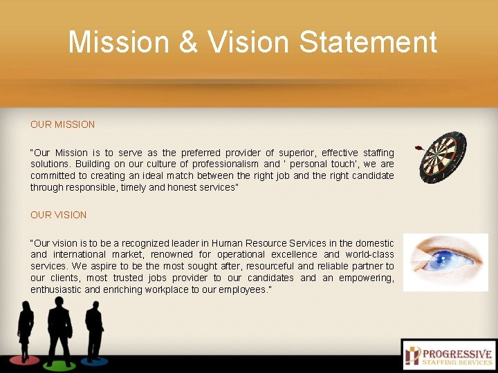 Mission & Vision Statement OUR MISSION “Our Mission is to serve as the preferred