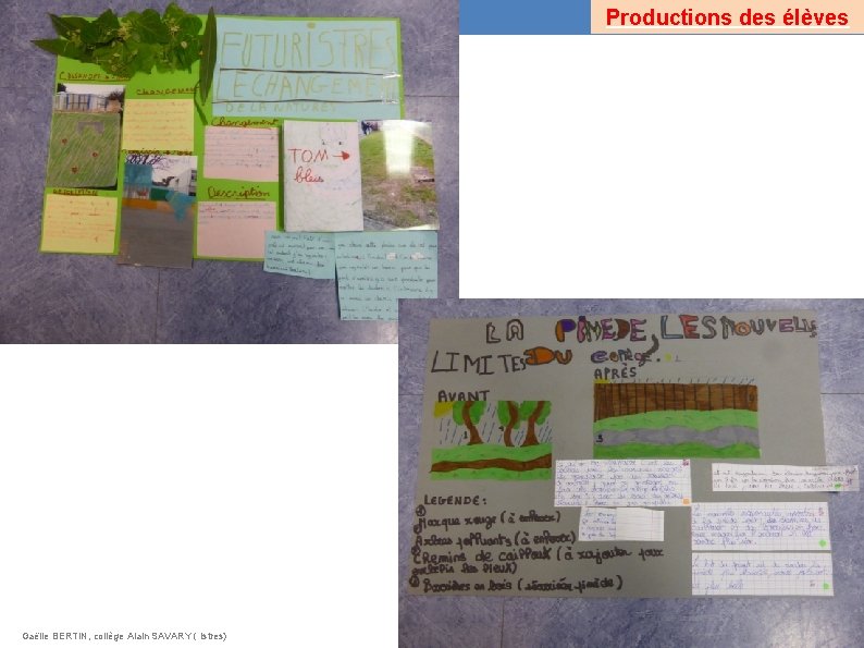 Productions des élèves Gaëlle BERTIN, collège Alain SAVARY ( Istres) Productions des élèves Gaëlle BERTIN, collège Alain SAVARY ( Istres)