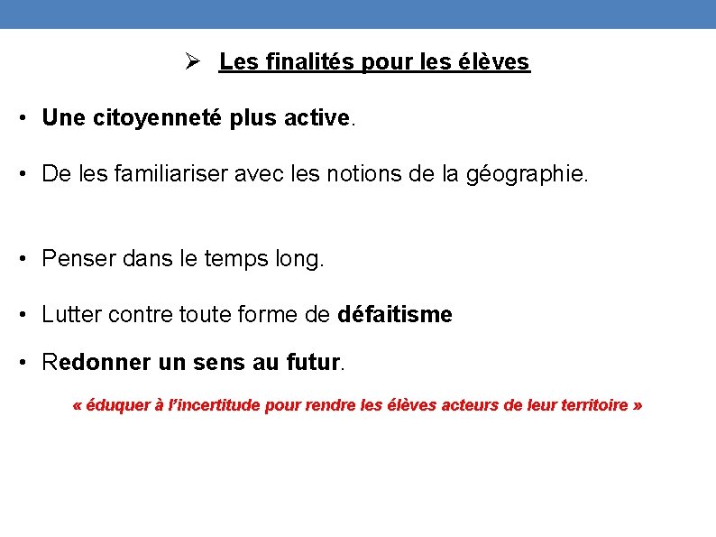 Les finalités pour les élèves • Une citoyenneté plus active. • De les Les finalités pour les élèves • Une citoyenneté plus active. • De les