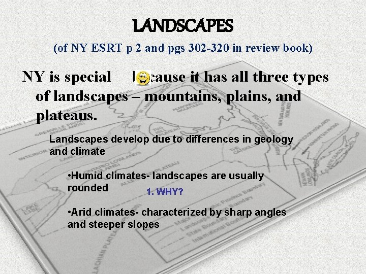 LANDSCAPES (of NY ESRT p 2 and pgs 302 -320 in review book) NY
