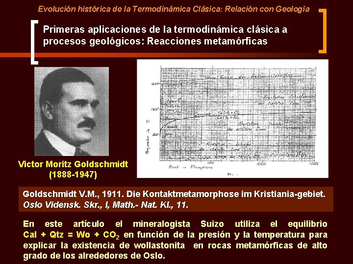 Evolución histórica de la Termodinámica Clásica: Relación con Geología Primeras aplicaciones de la termodinámica Evolución histórica de la Termodinámica Clásica: Relación con Geología Primeras aplicaciones de la termodinámica