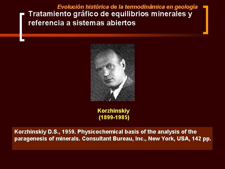 Evolución histórica de la termodinámica en geología Tratamiento gráfico de equilibrios minerales y referencia Evolución histórica de la termodinámica en geología Tratamiento gráfico de equilibrios minerales y referencia