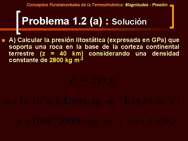 Conceptos Fundamentales de la Termodinámica: Magnitudes - Presión Problema 1. 2 (a) : Solución