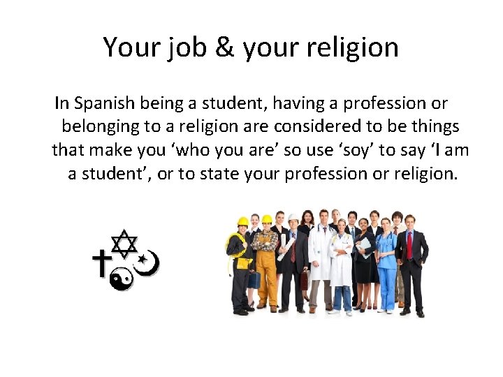 Your job & your religion In Spanish being a student, having a profession or