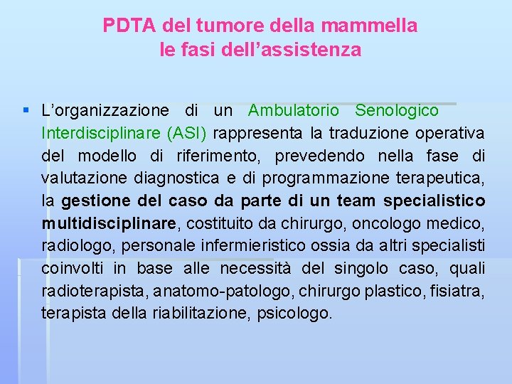 PDTA del tumore della mammella le fasi dell’assistenza § L’organizzazione di un Ambulatorio Senologico