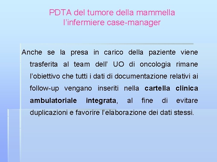 PDTA del tumore della mammella l’infermiere case-manager Anche se la presa in carico della