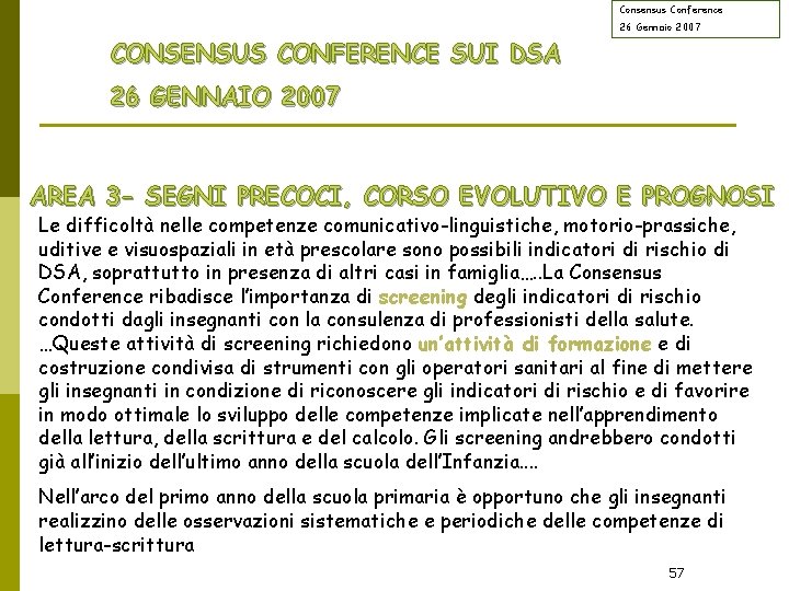 Consensus Conference 26 Gennaio 2007 CONSENSUS CONFERENCE SUI DSA 26 GENNAIO 2007 AREA 3