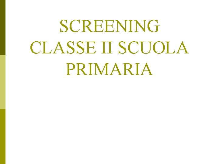 SCREENING CLASSE II SCUOLA PRIMARIA 