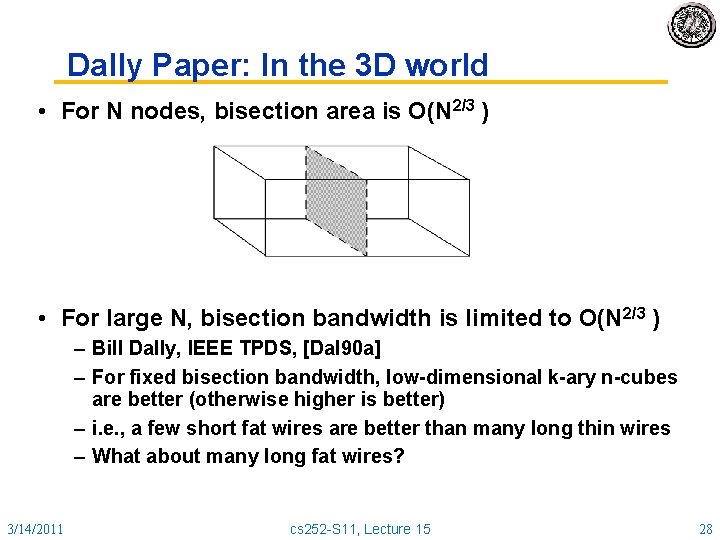 Dally Paper: In the 3 D world • For N nodes, bisection area is