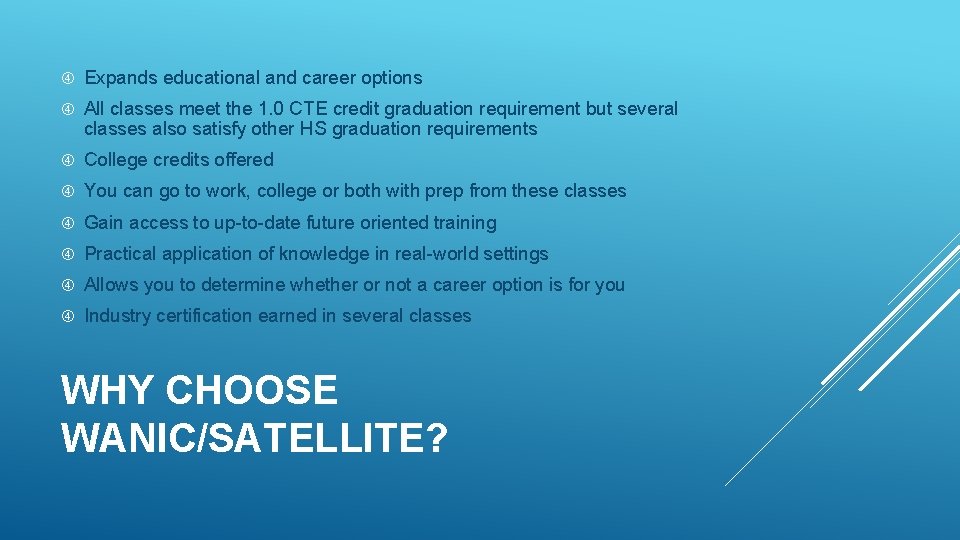  Expands educational and career options All classes meet the 1. 0 CTE credit