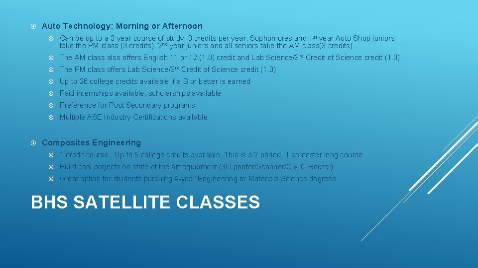  Auto Technology: Morning or Afternoon Can be up to a 3 year course