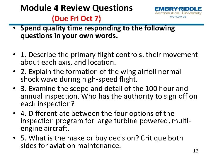Module 4 Review Questions (Due Fri Oct 7) • Spend quality time responding to