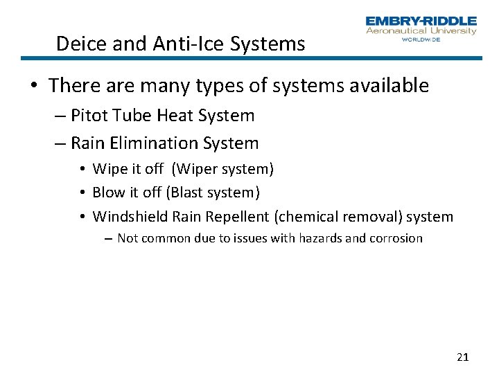 Deice and Anti Ice Systems • There are many types of systems available –