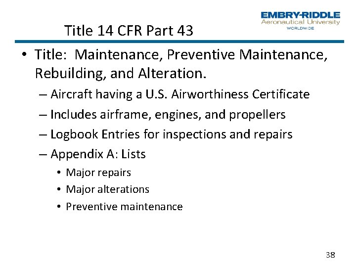 Title 14 CFR Part 43 • Title: Maintenance, Preventive Maintenance, Rebuilding, and Alteration. –