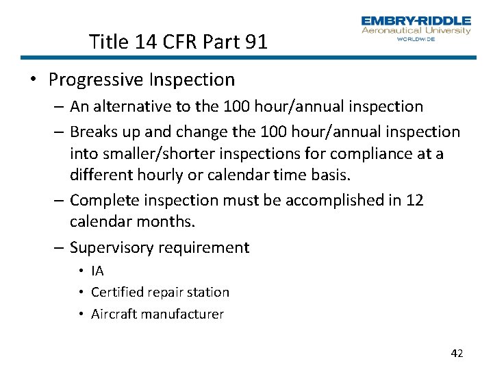Title 14 CFR Part 91 • Progressive Inspection – An alternative to the 100