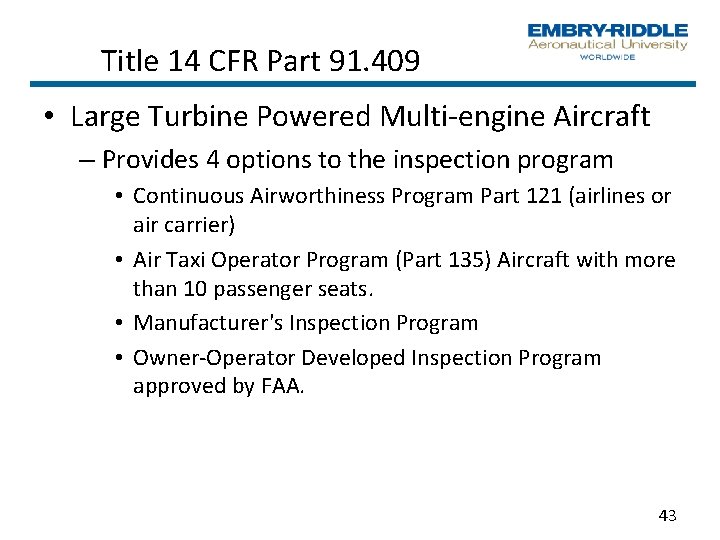 Title 14 CFR Part 91. 409 • Large Turbine Powered Multi engine Aircraft –