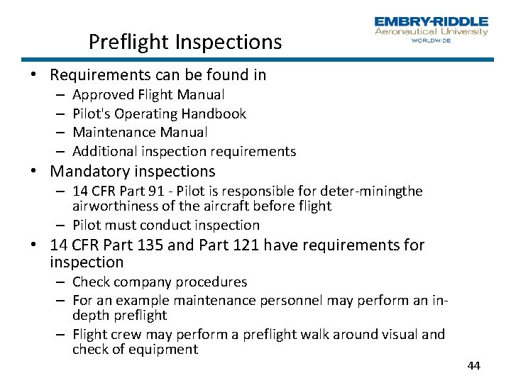 Preflight Inspections • Requirements can be found in – – Approved Flight Manual Pilot's