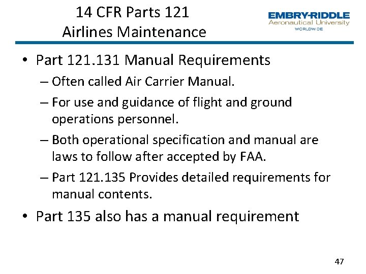 14 CFR Parts 121 Airlines Maintenance • Part 121. 131 Manual Requirements – Often