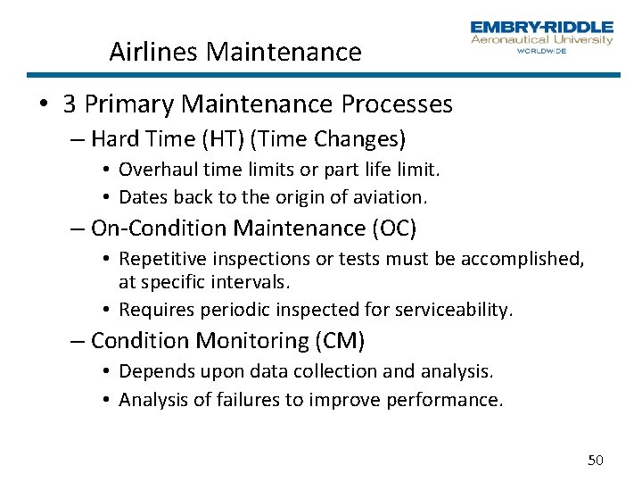 Airlines Maintenance • 3 Primary Maintenance Processes – Hard Time (HT) (Time Changes) •