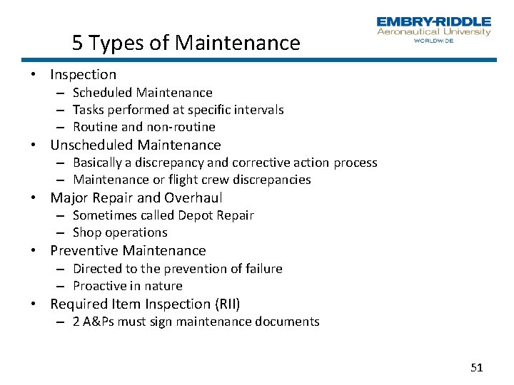 5 Types of Maintenance • Inspection – Scheduled Maintenance – Tasks performed at specific